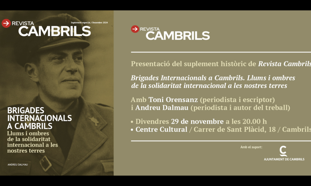 'Revista Cambrils' presenta aquest divendres el reportatge «Brigades Internacionals a Cambrils: Llums i ombres de la solidaritat internacional a les nostres terres»